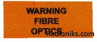 Warning label 'WARNING FIBRE OPTICS' (1 Bag of 140)